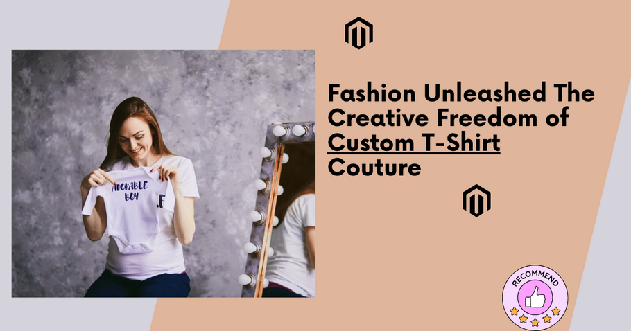 Fashion Unleashed The Creative Freedom of Custom T-Shirt Couture